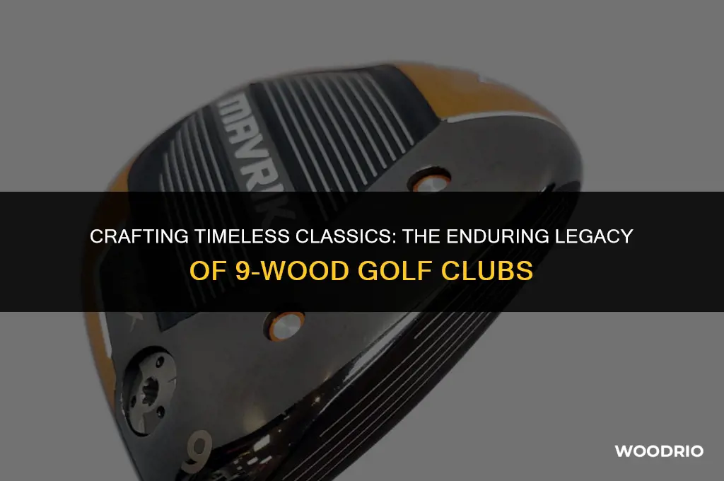 are 9-woods still made