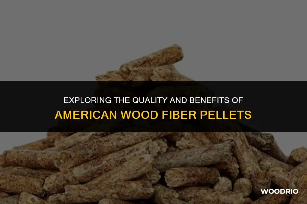 are american wood fiber pellets good