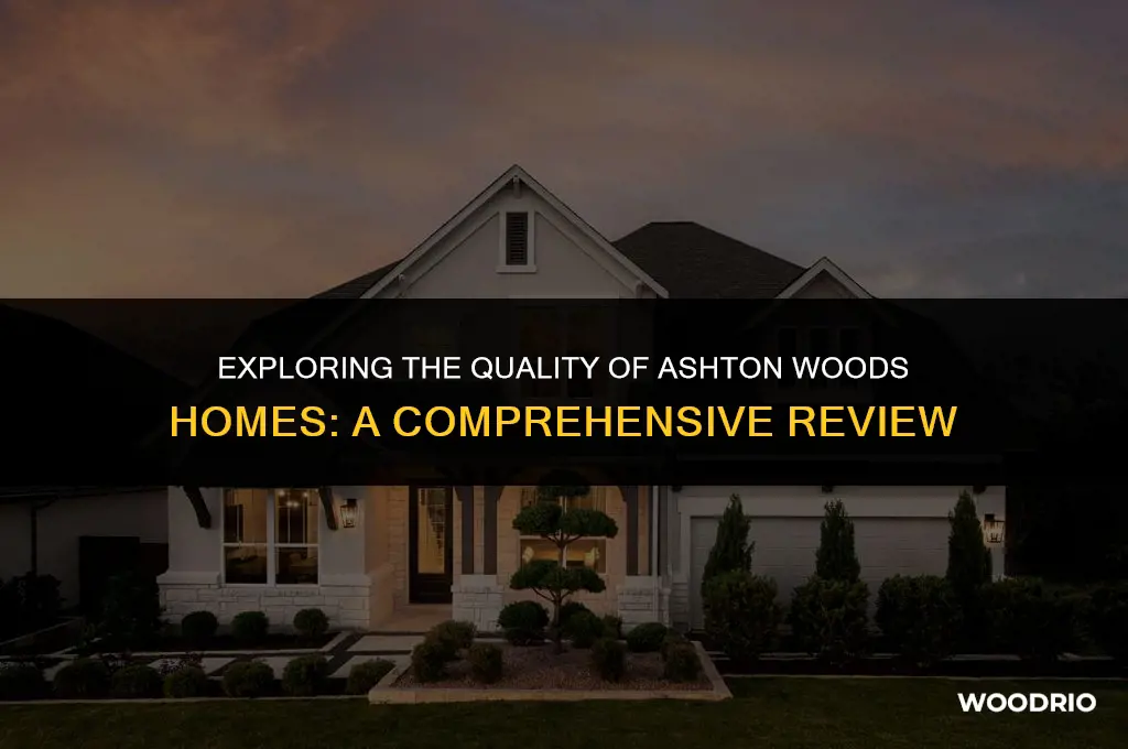 are ashton woods homes good quality