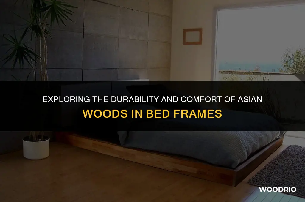 are asian woods good for beds