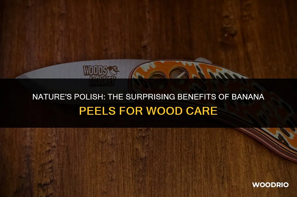 are banana peels good for wood