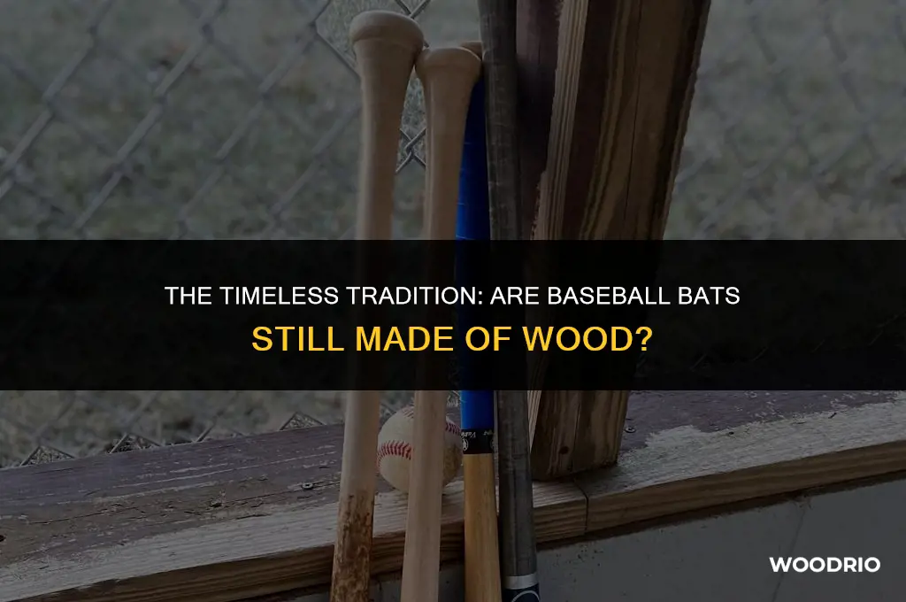 are baseball bats still made of wood