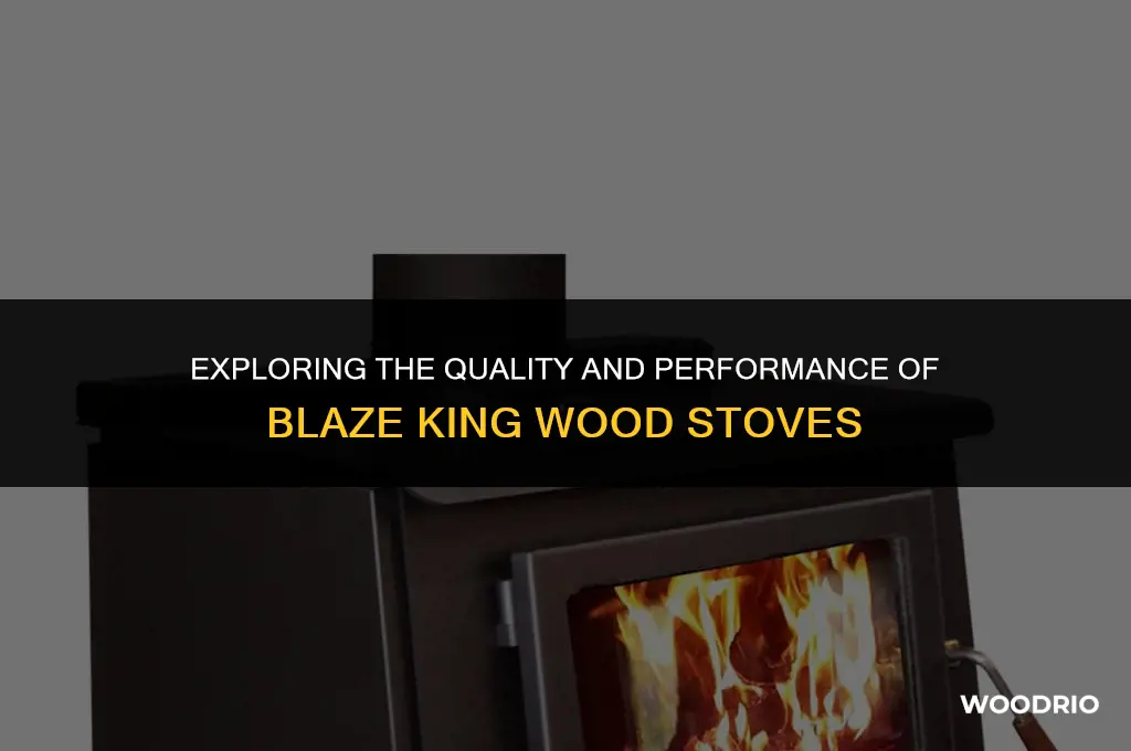 are blaze king wood stoves good