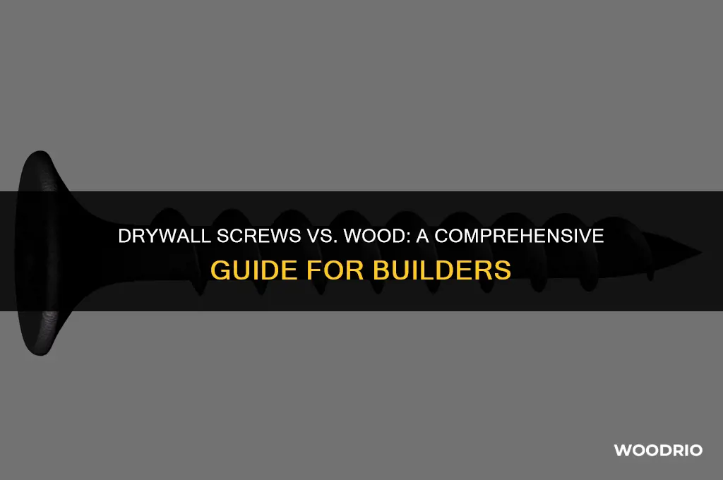 are drywall screws good for wood
