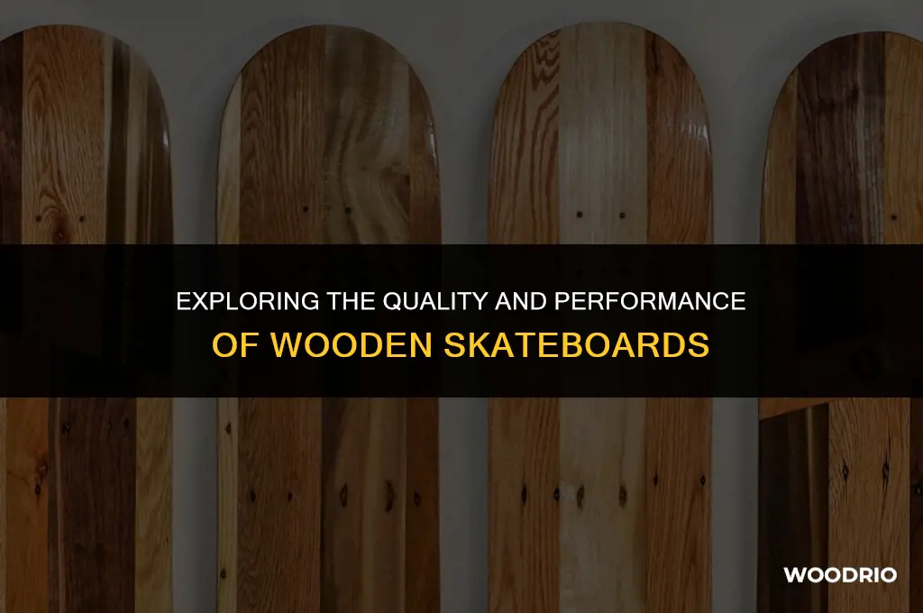 are good wood skateboards good
