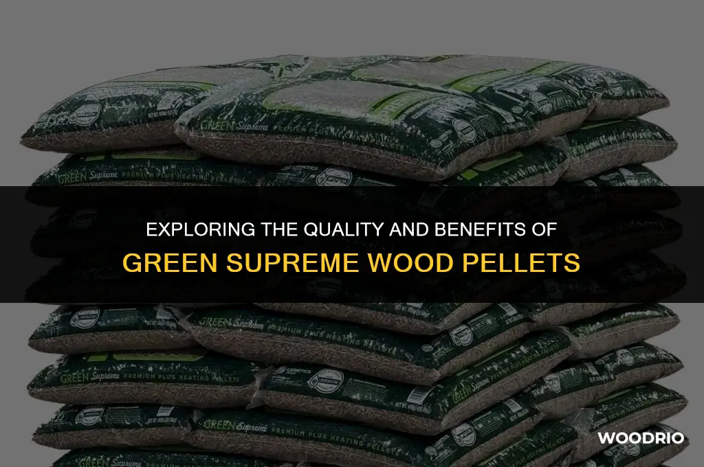 are green supreme wood pellets good