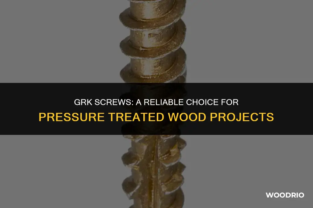 are grk screws good for pressure treated wood