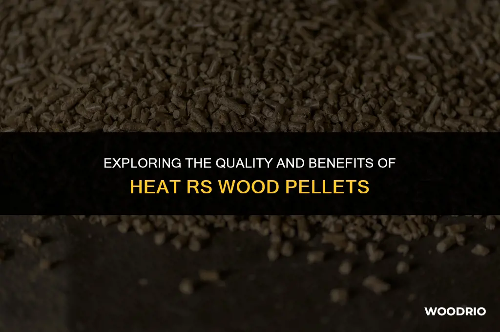 are heat rs wood pellets any good