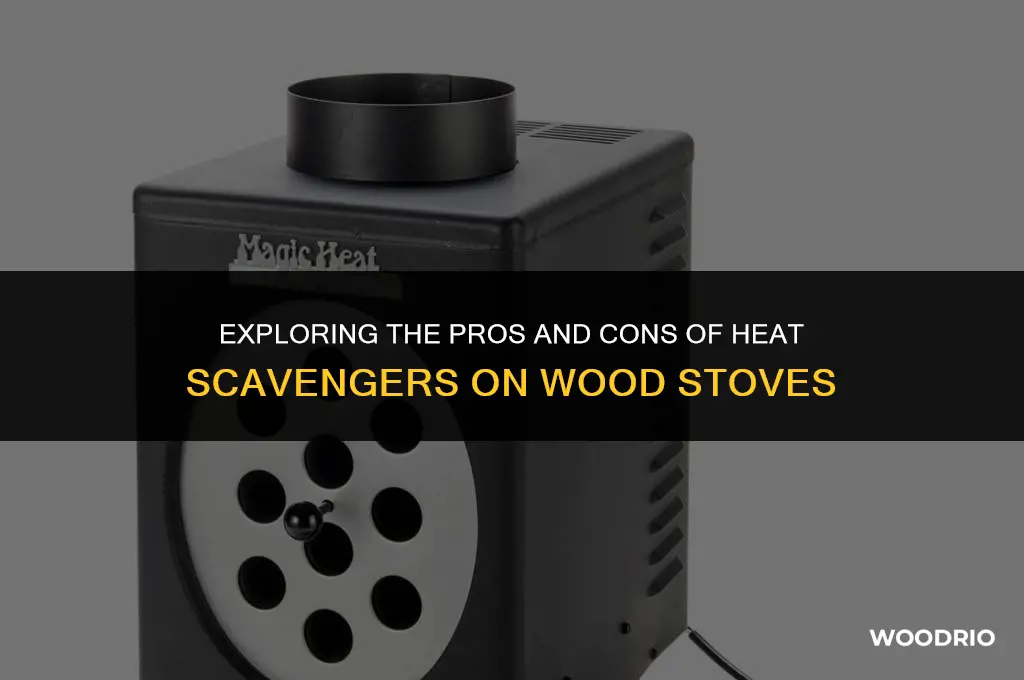 are heat scavangers a good idea on a wood stove