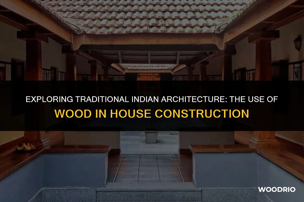 are houses in india made out of wood