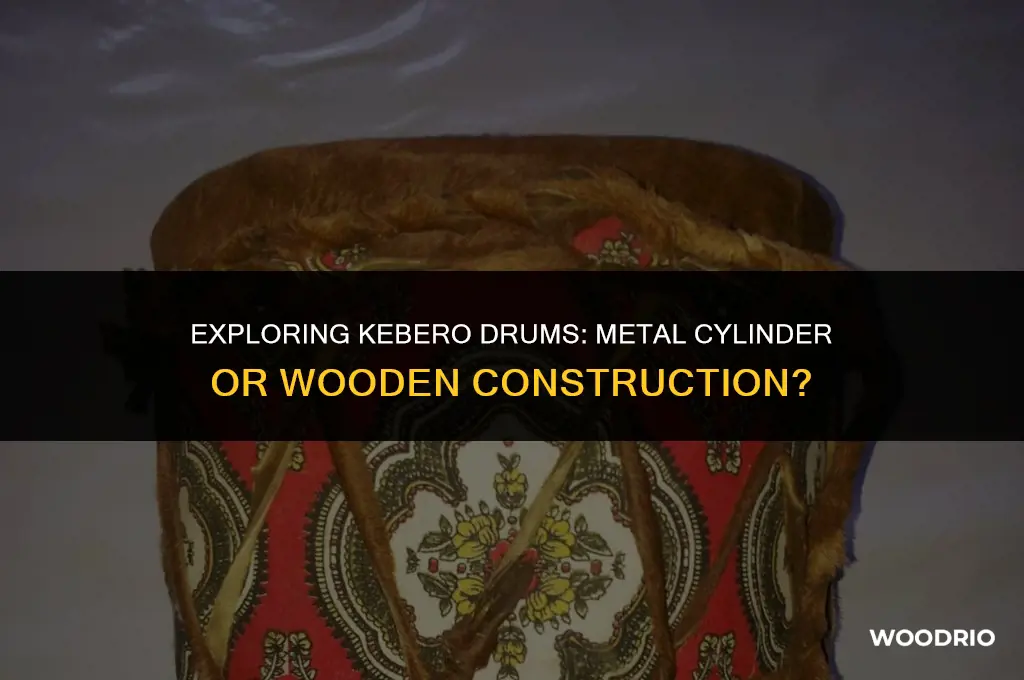 are kebero drums made with metal cylinder or wooden