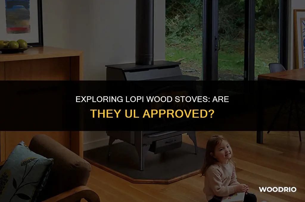 are lopi wood stoves ul approved