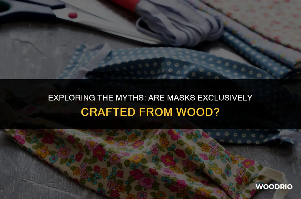 are masks made only in wood
