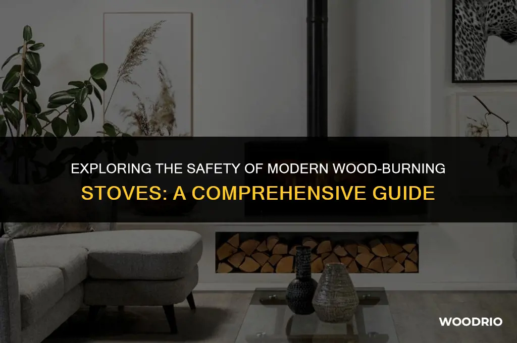 are modern wood burning stoves safe