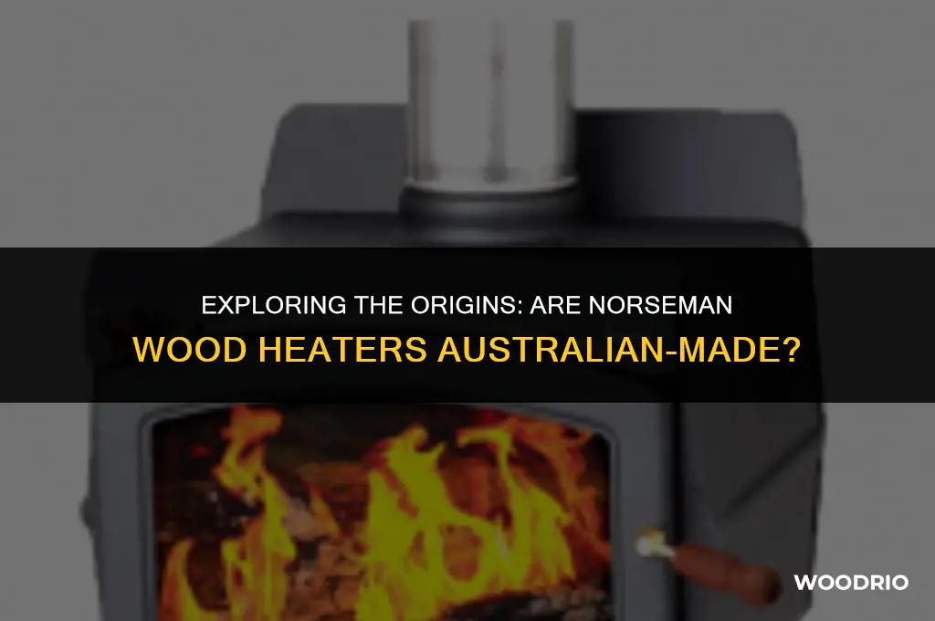 are norseman wood heaters made in australia