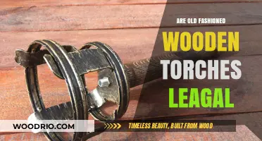Are Old-Fashioned Wooden Torches Legal? Exploring the Laws and Regulations