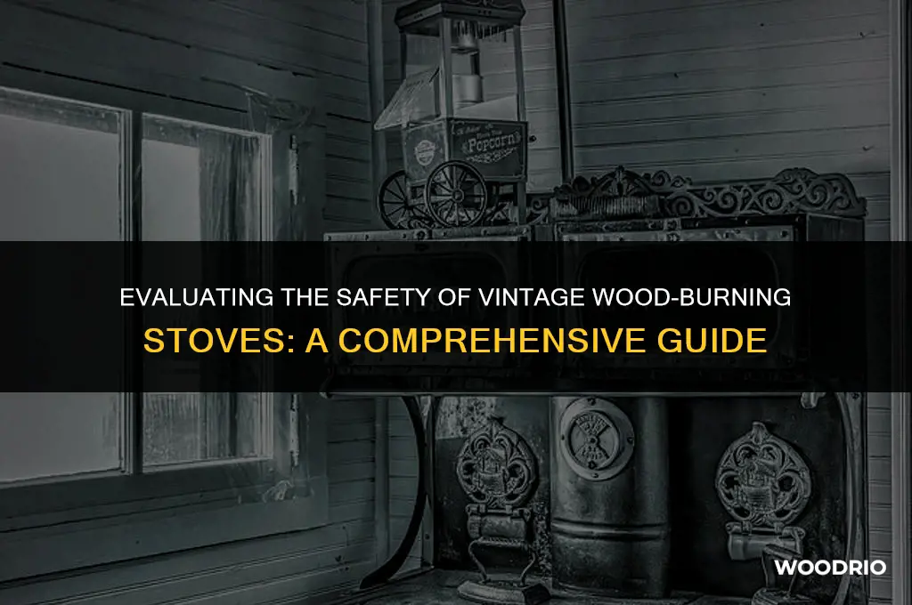 are old wood burning stoves safe