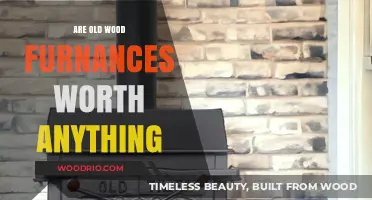 Are Old Wood Furnaces Valuable? A Guide to Their Worth