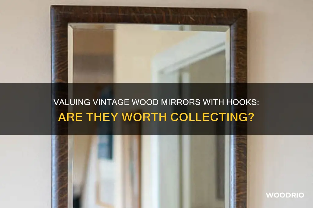 are old wood mirrors with hooks worth anything