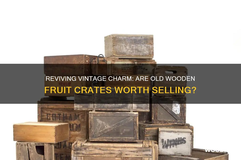 are old wooden fruit crates sale
