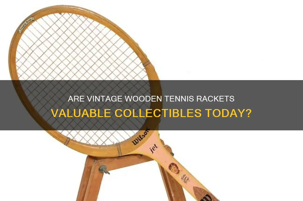 are old wooden tennis rackets worth anything