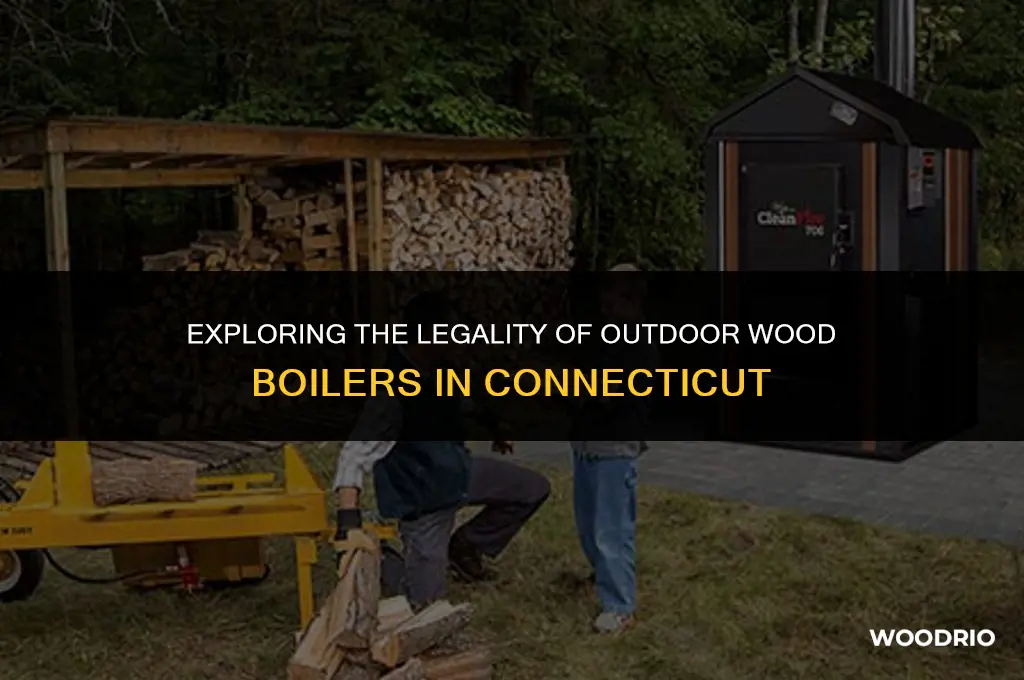 are out door wood boilers legal in connecticut
