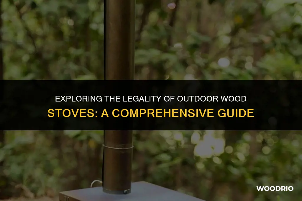 are outdoor wood stoves illegal