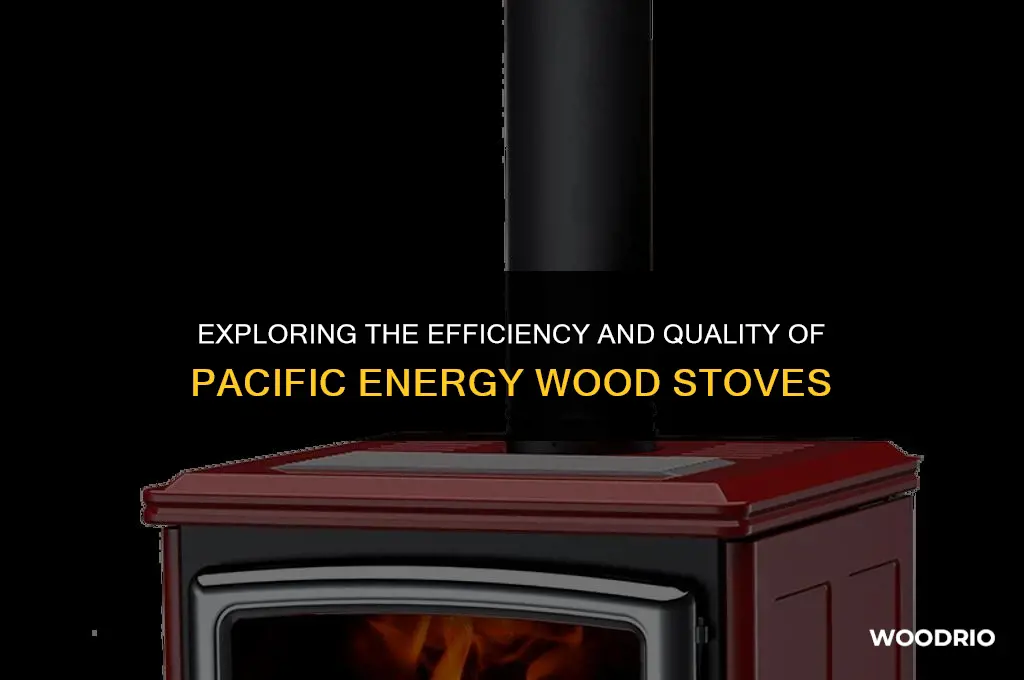 are pacific energy wood stoves good