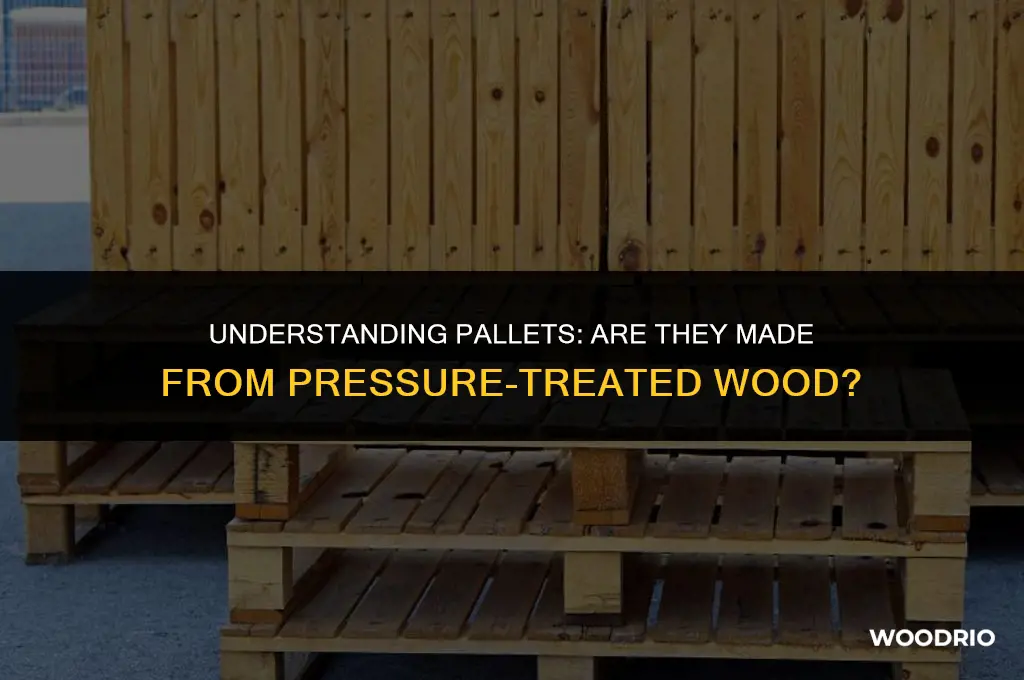 are pallets pressure treated wood