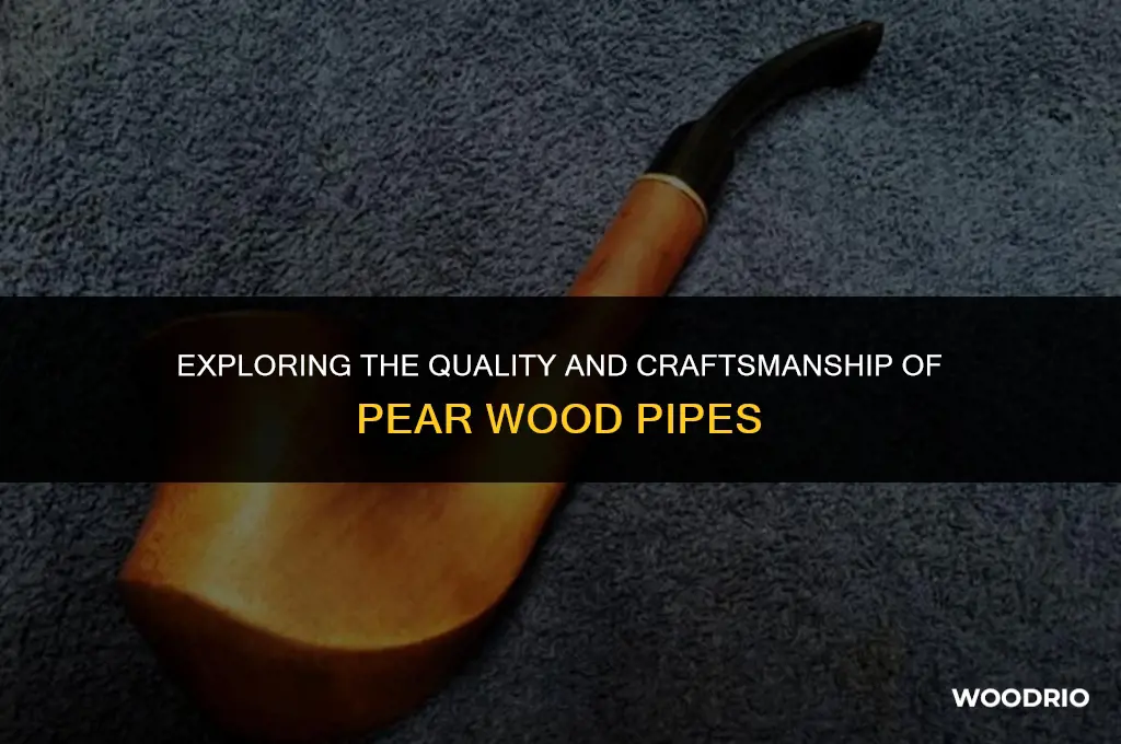 are pear wood pipes any good