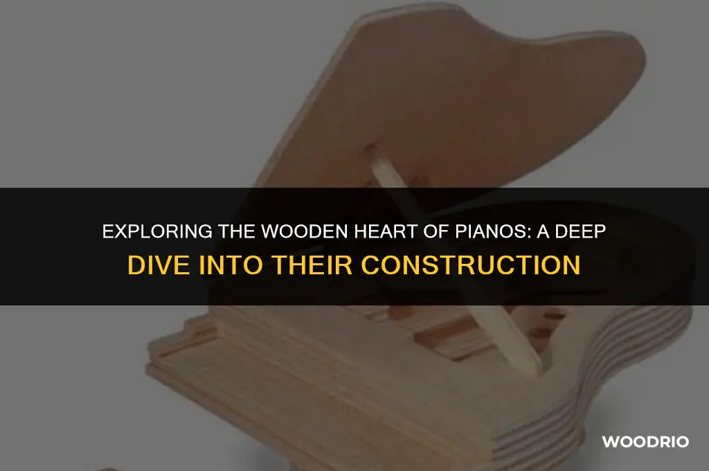 are pianos made of wood