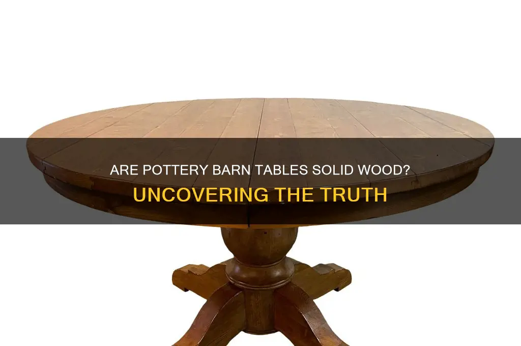are pottery barn tables solid wood