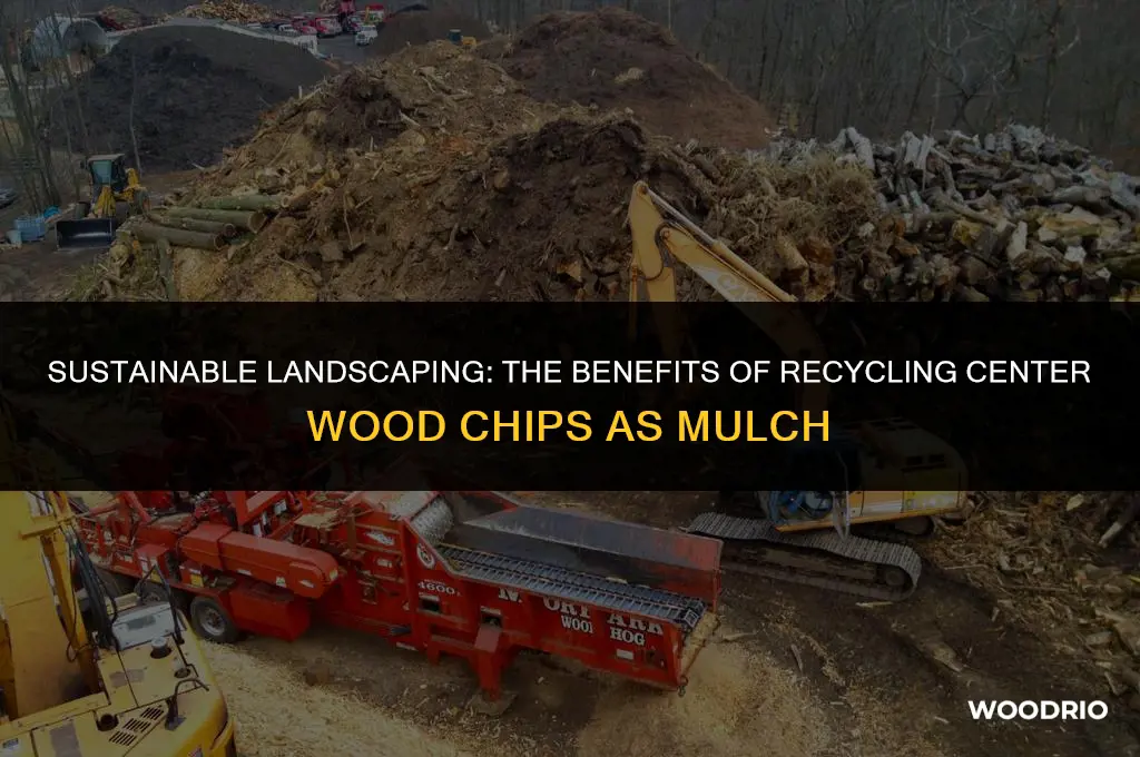 are recycling center wood chips good for mulch