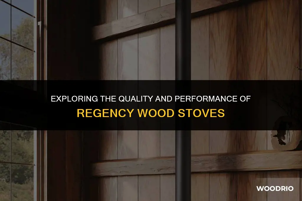 are regency wood stoves good