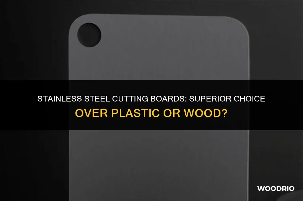 are stainless steel cutting boards better than plastic or wood