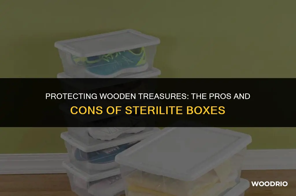 are sterilite boxes good for wooden items