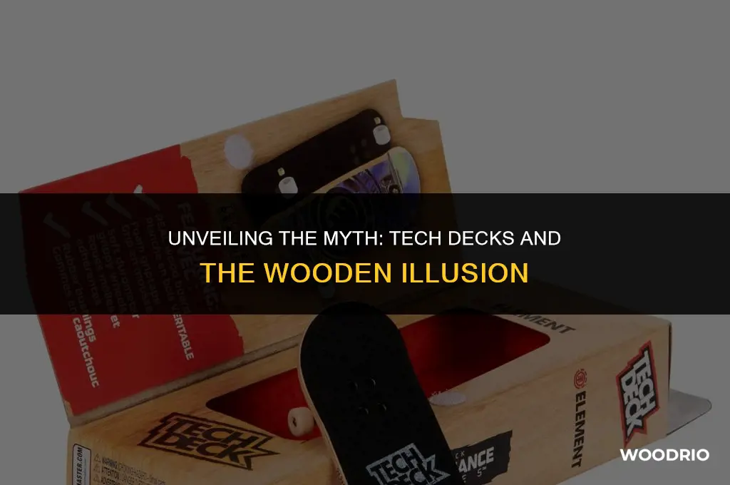are tech decks made of wood