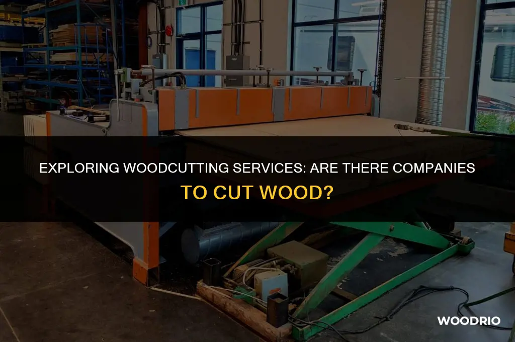 are there companies to cut wood