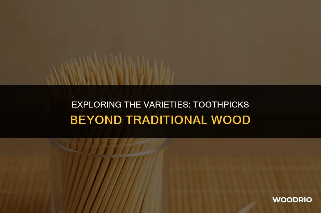 are there toothpicks made out of different wood