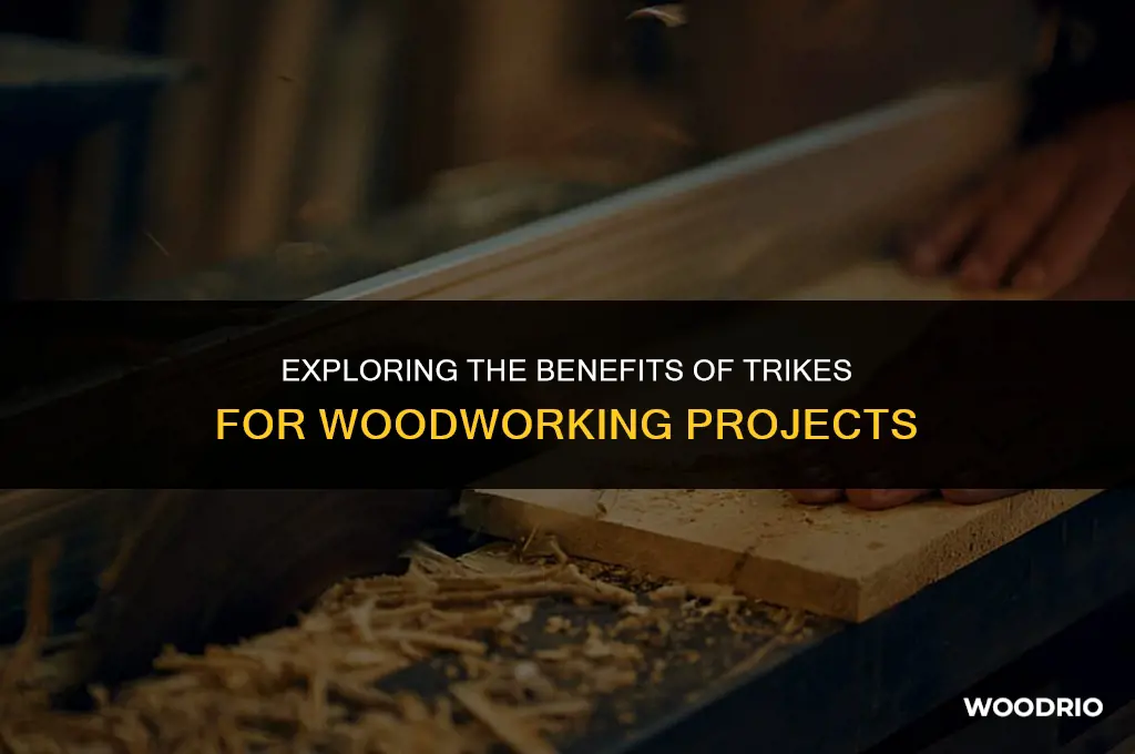 are trikes good for wood