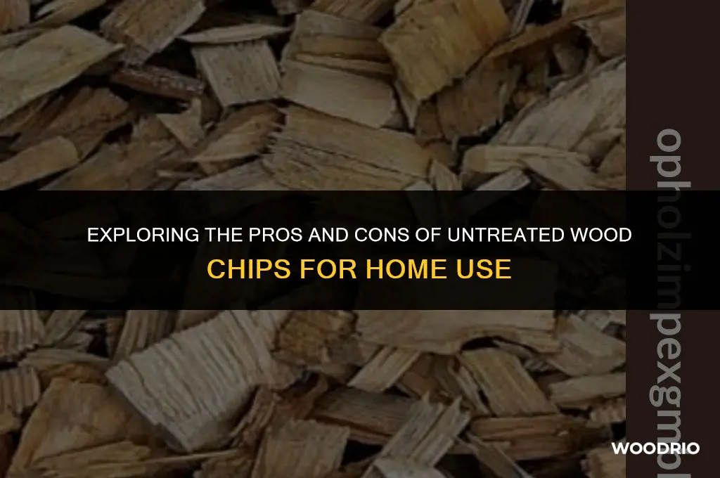 are untreated wood chips good around the house