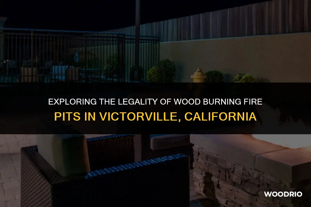are wood burning fire pits legal in victorville california