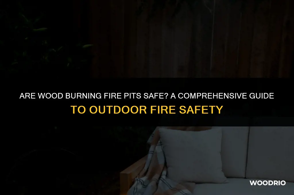 are wood burning fire pits safe