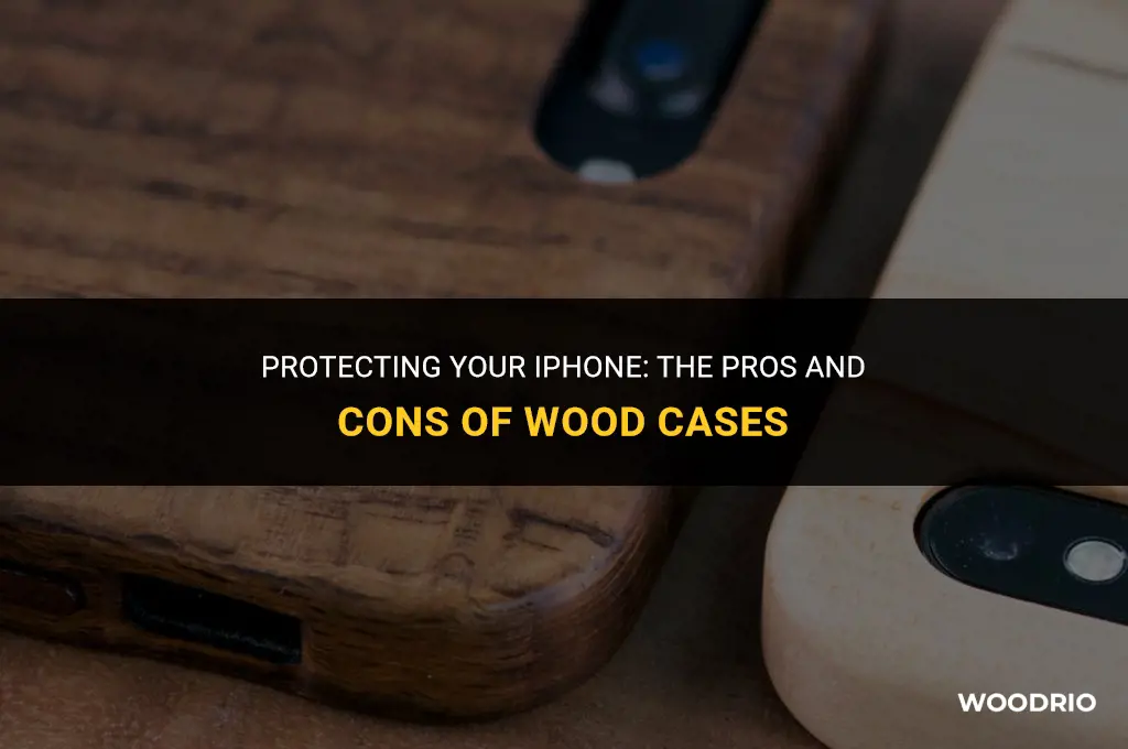 are wood cases good for iphones