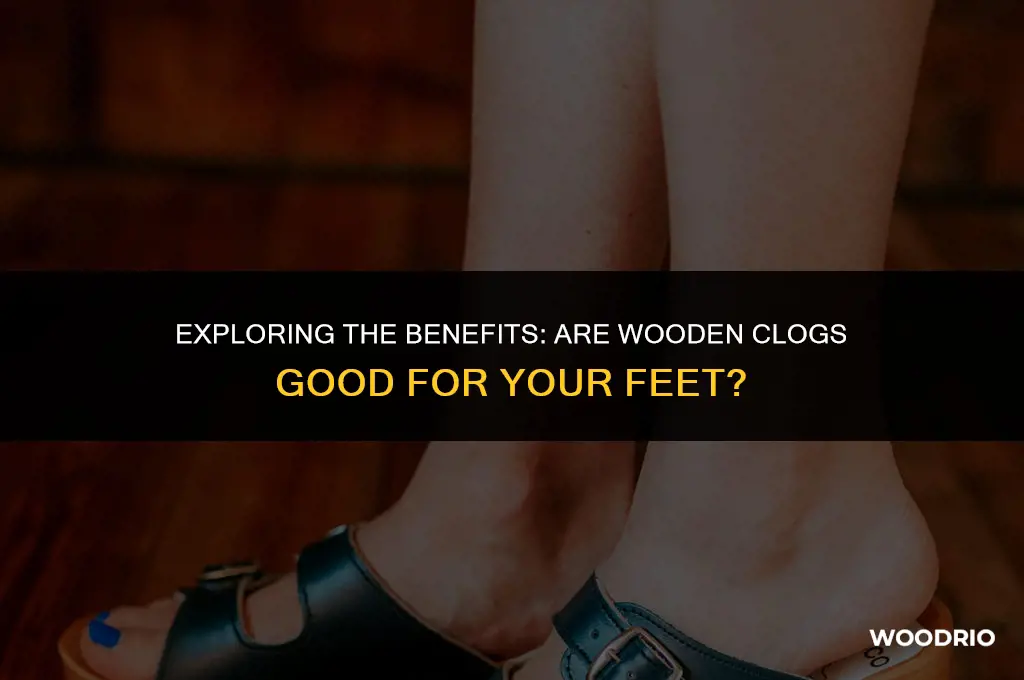 are wood clogs good for feet
