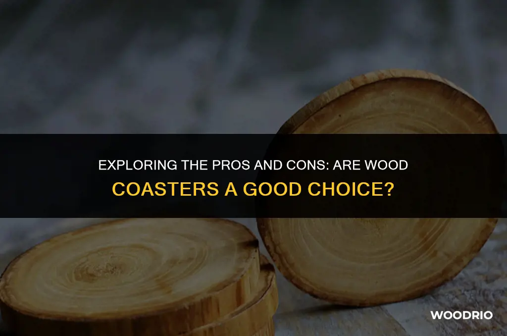 are wood coasters good