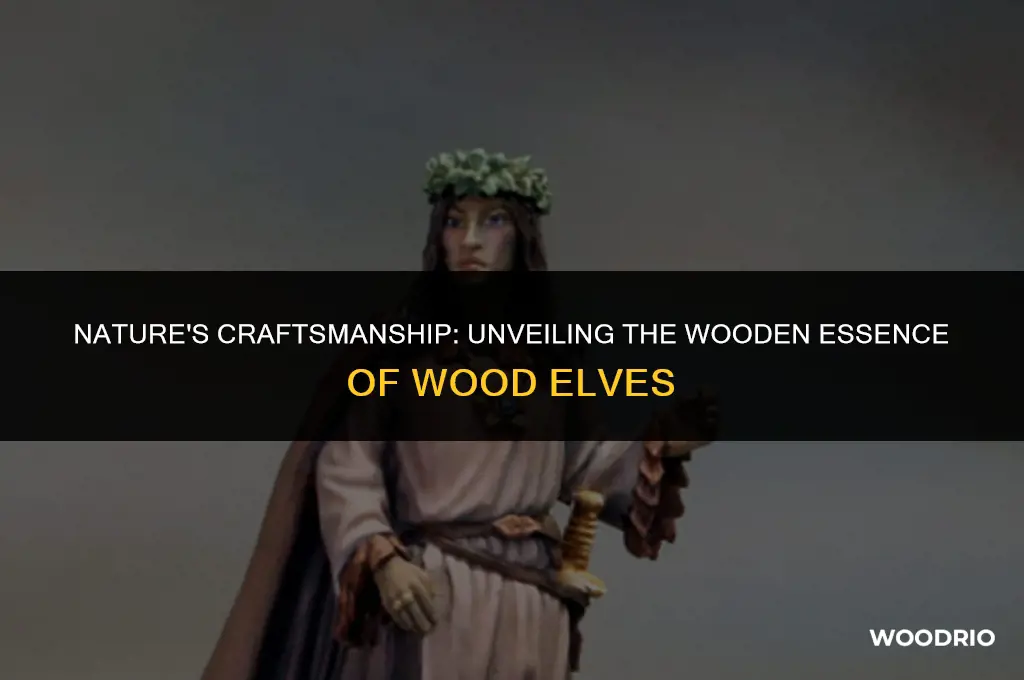 are wood elves made of wood