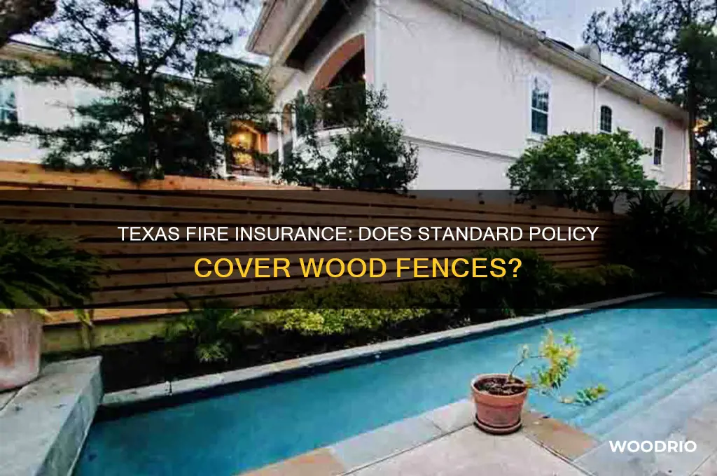 are wood fences covered by standard fire policy in texas