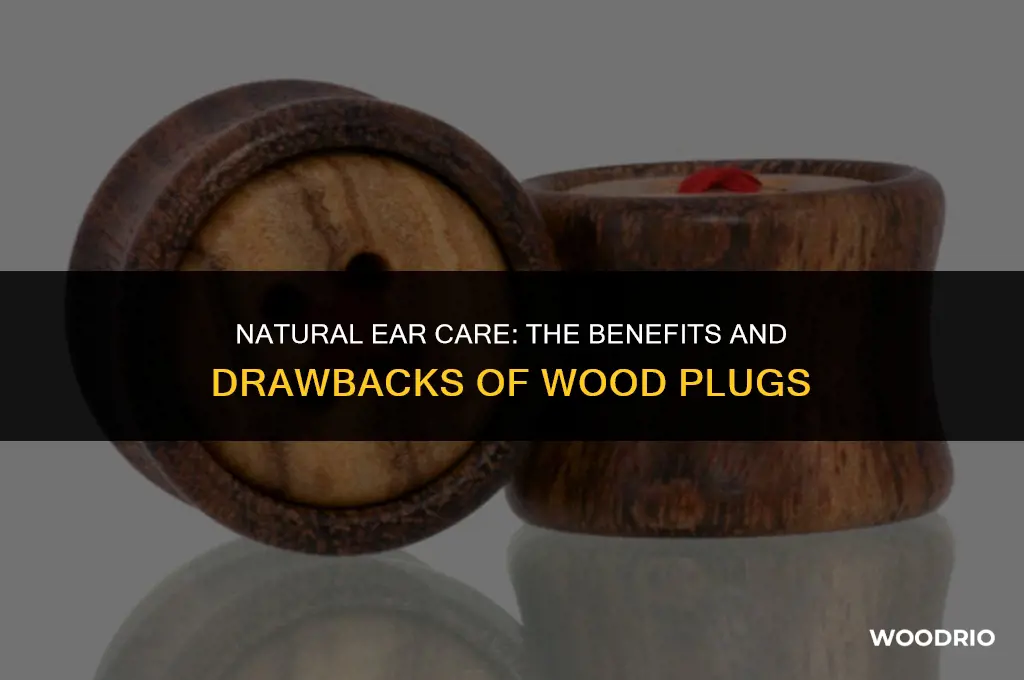 are wood plugs good for your ears