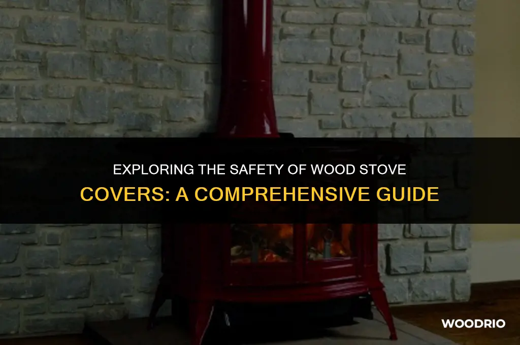 are wood stove covers safe